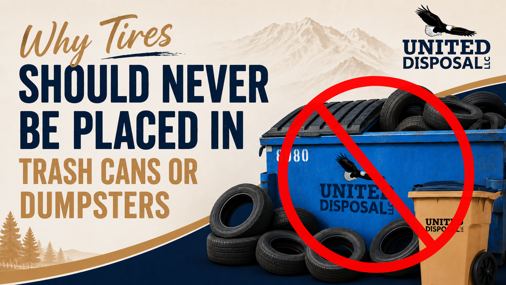 United Disposal graphic explaining why tires should never be placed in trash cans or dumpsters, featuring a blue dumpster and tan trash can surrounded by tires with a large red prohibition symbol.